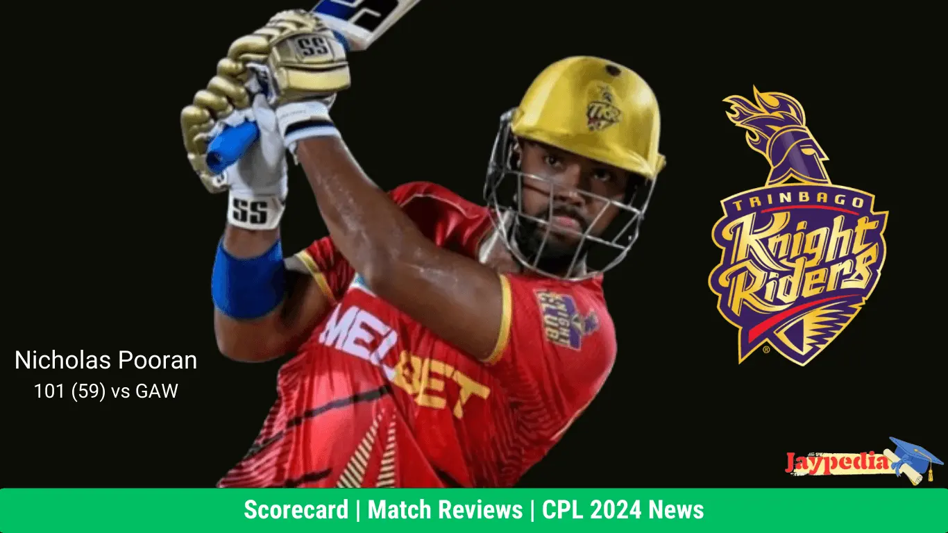 GAW vs TKR Match 30 CPL 2024 - Pooran hit a century vs GAW